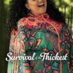 Survival-of-the-Thickest – Movie Review Survival of the Thickest Season 2 Mavis Beaumont, a plus-sized Black woman, is newly single and finds herself having to rebuild her life as a struggling stylist. This series is all about woman empowerment, hope, dreaming big, finding a new relationship and so on.